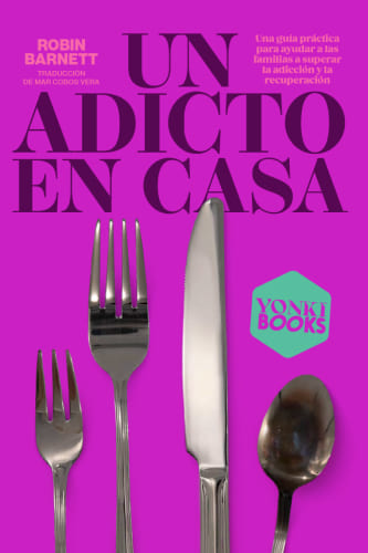 Libro “Un adicto en casa”, de Robin Barnett