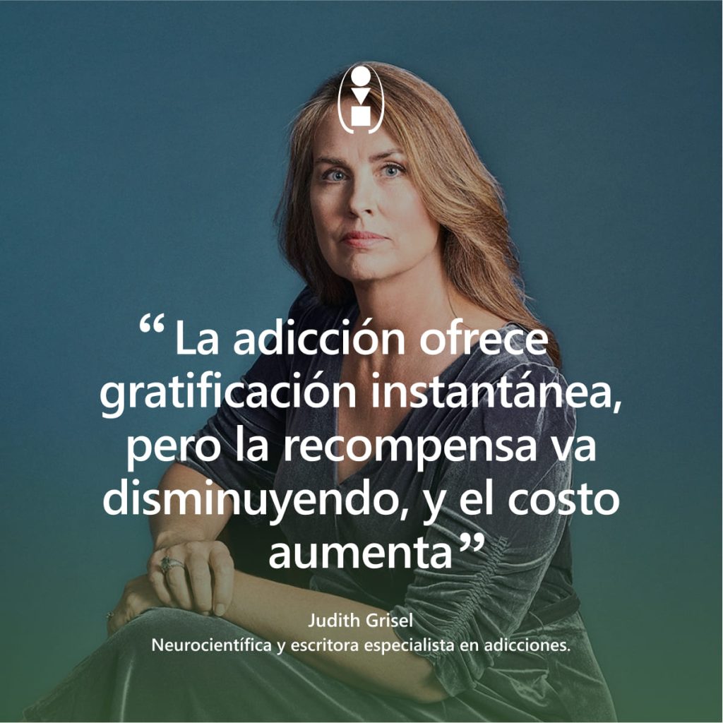 frase Judith Grisel 
adicción