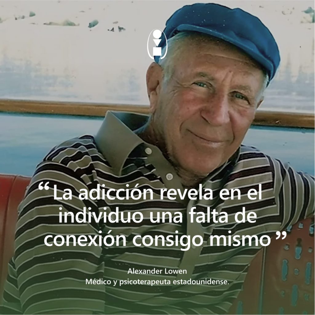 frase Alexander Lowen adicción